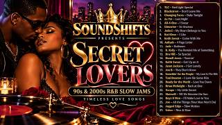 Secret Lovers ❤️ 90s & 2000s R&B Slow Jams | TLC, Az Yet, Xscape, Toni Braxton, Maxwell And More