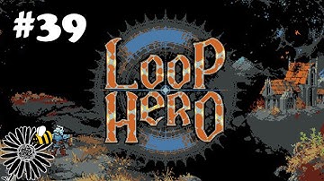 LOOP HERO [Second Wind] | Part 39
