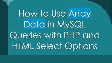 How to Use Array Data in MySQL Queries with PHP and HTML Select Options