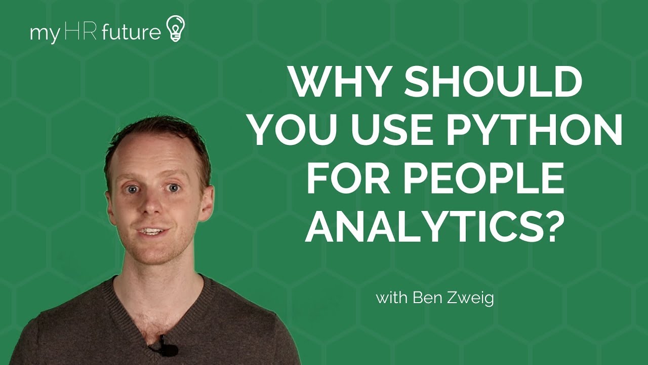 WHY SHOULD YOU USE PYTHON FOR PEOPLE ANALYTICS? - YouTube