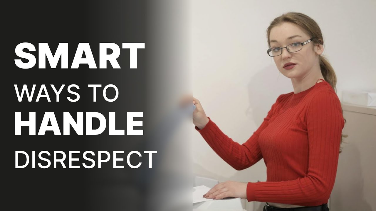 How to Handle Disrespect - Smart Ways to Deal with Rude People - YouTube