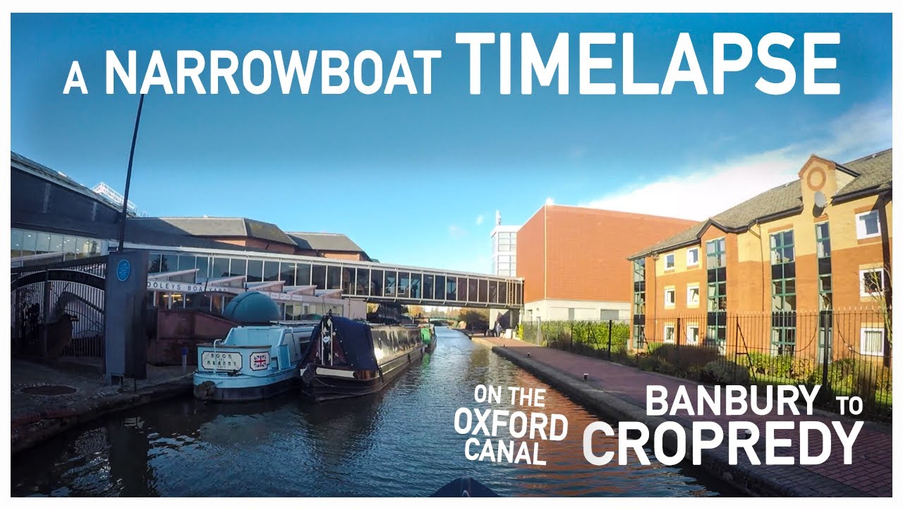 037.01 -  South Banbury to Cropredy || A Narrowboat Time-Lapse on the Oxford Canal