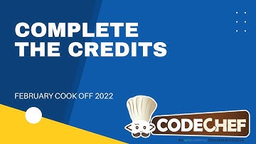 Complete the credits(CREDITS) | PYTHON | CODECHEF February Cook-off 2022