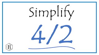 How to Simplify the Fraction 4/2