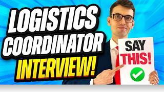 LOGISTICS COORDINATOR INTERVIEW Questions & Answers (How to Pass YOUR Interview!)