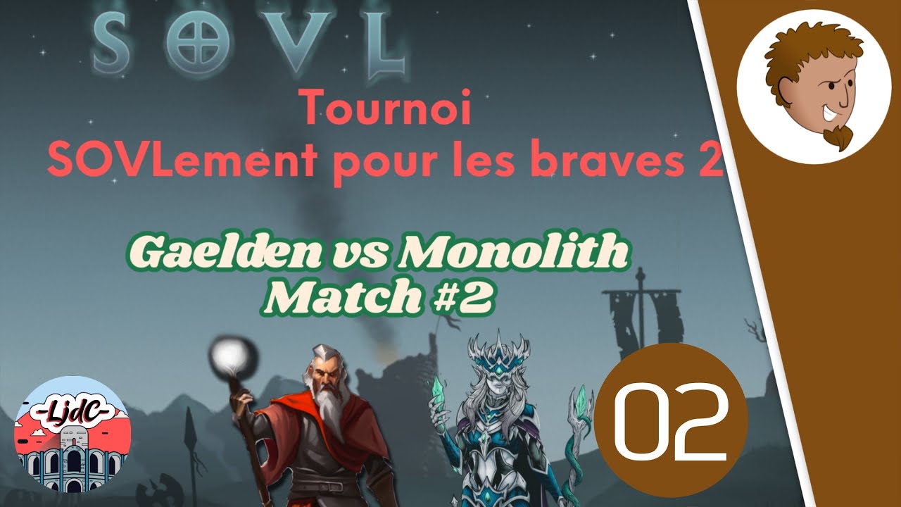 SOVLement pour les Braves n°2 - Gaelden vs Monolith match #2
