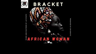 Bracket - African Woman (Audio)