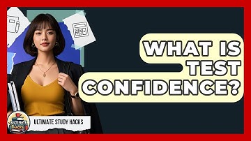 What Is Test Confidence? - Ultimate Study Hacks