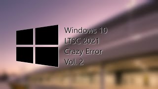 Romanian Windows 10 LTSC Crazy Error Vol. 2 |1080p60|