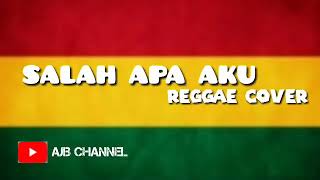 [Full Lirik] salah apa aku( entah apa yang merasukimu )- REGGAE COVER