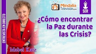 ¿Cómo encontrar la Paz durante las Crisis? Entrevista a Mabel Katz