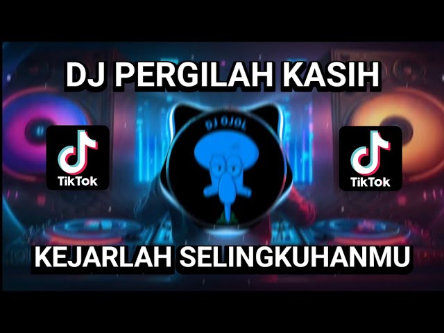 DJ PERGILAH KASIH KEJARLAH SELINGKUHANMU FULL BASS || VIRAL TIKTOK TERBARU 2023 class=