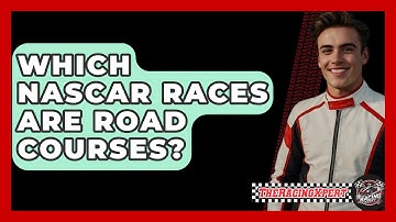 Which NASCAR Races Are Road Courses? - The Racing Xpert