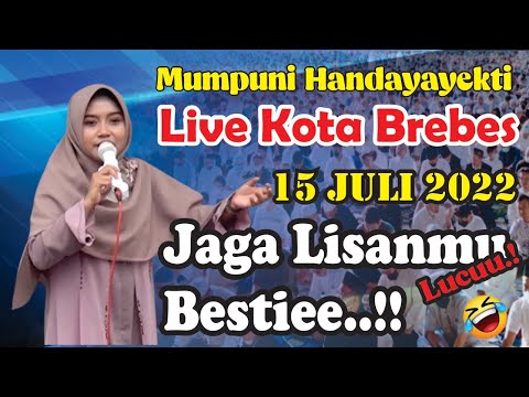 PENGAJIAN LUCU NGAPAK  MUMPUNI HANDAYAYEKTI (PENGAJIAN LUCU MUMPUNI  LIVE BREBES ,15 JULI 2022 )