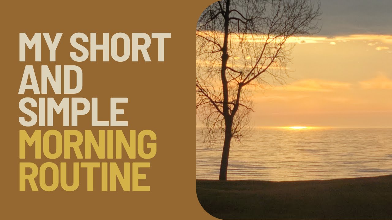 My Short And Simple Morning Routine - YouTube