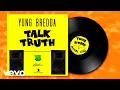 Yung bredda  talk truth official visualizer