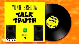 Yung Bredda - Talk Truth (Official Visualizer)