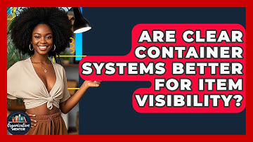 Are Clear Container Systems Better for Item Visibility? | Your Organization Mentor