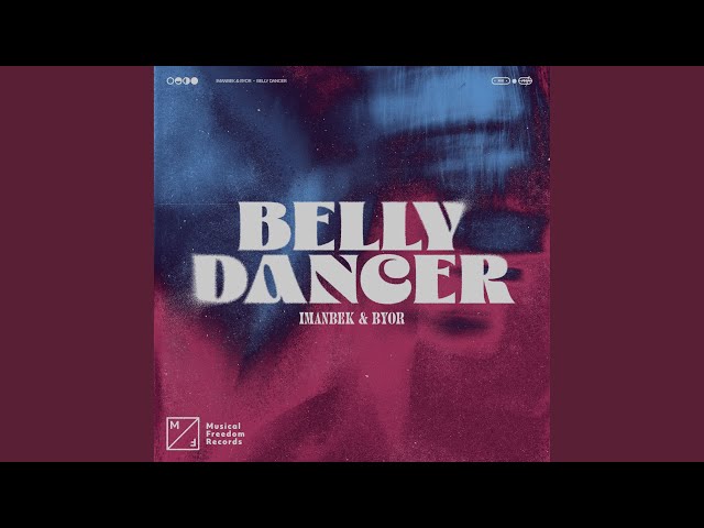IMANBEK & BYOR - BELLY DANCER