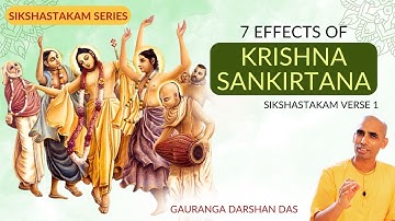 7 Effects of Krishna Sankirtana | Sikshastakam verse 1 | Satsang | Gauranga Darshan Das