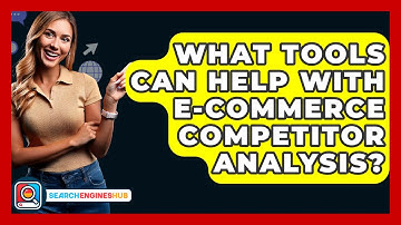 What Tools Can Help With E-commerce Competitor Analysis? - SearchEnginesHub.com