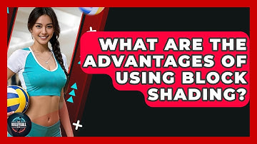 What Are The Advantages Of Using Block Shading? - The Volleyball Hub