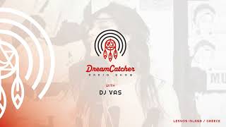 DreamCatcher Radio Show w/ DJ VAS Episode (18/05/2024)