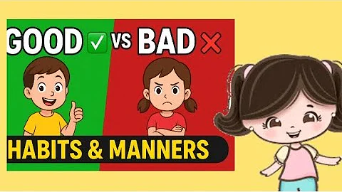 Good vs Bad Habits & Manners ✅❌ | Kids Learning Video