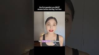 the first question you MUST answer before starting YouTube