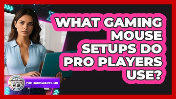 What Gaming Mouse Setups Do Pro Players Use? - The Hardware Hub
