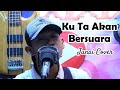 KU TAK AKAN BERSUARA | NIKE ARDILLA (COVER BY JUNAI)