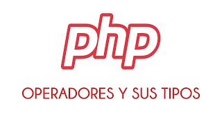 Php desde cero | Operadores y sus tipos