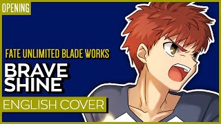 Fate UBW OP - Brave Shine ENGLISH | Kuraiinu (TV-Size)