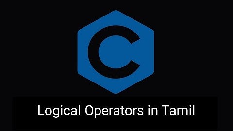 Logical Operators in C Programming in (Tamil) | Operators | Prof.Antony Vijay