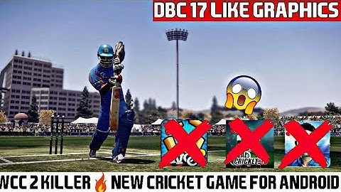WCC2 KILLER🔥OMG !! NEW CRICKET GAME LAUNCHED FOR ANDROID !! DBC 17 GRAPHICS !! BAAP OF ALL GAMES