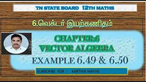 EXAMPLE  6.49 AND 6.50  | TN 12TH MATHS | UNIT:6 |VECTOR ALGEBRA | EXAMPLE  SOLUTION  TM AND EM