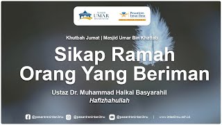 Friday Sermon - Ustaz Dr. Muhammad Haikal Ali Basyarahil, Hafizhahullah