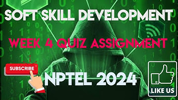 Soft Skill Development Week 4 Quiz Answer Solution 2024 | NPTEL | SWAYAM 2024