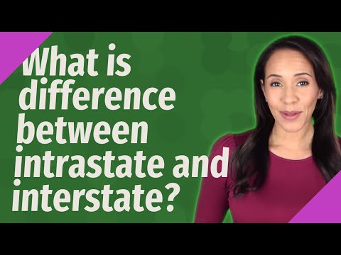 Video: Ý nghĩa của intererstate và intrastate là gì?