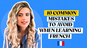 AVOID These 10 Mistakes French Learners Make As Beginners In French | Learn French