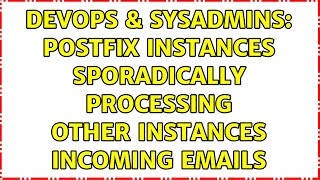 DevOps & SysAdmins: Postfix instances sporadically processing other instances incoming emails