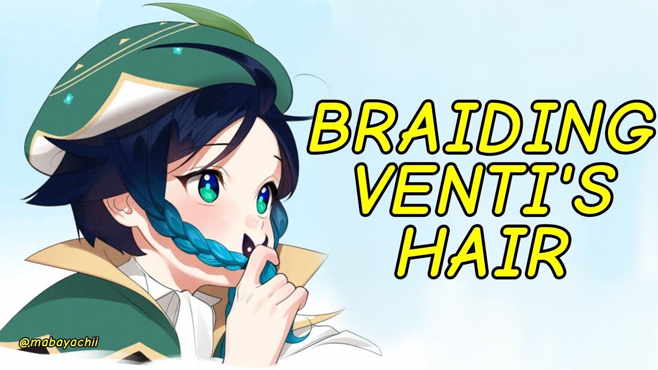 Braiding Venti's hair~! [Genshin Impact roleplay] Venti x listener ASMR [Fluff☁️|Kisses|Hugs]