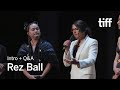 REZ BALL Q&A with Jessica Matten, Julia Jones & Sydney Freeland | TIFF 2024