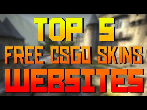 CS:GO | Top 5 Free Skin Sites! [w/ Tutorials]