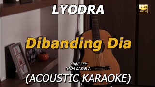 Dibanding Dia - Lyodra Male Key (Acoustic Karaoke) Nada Cowo