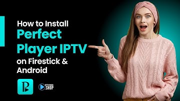 Install Perfect Player IPTV on Firestick & Android | Step-by-Step Tutorial