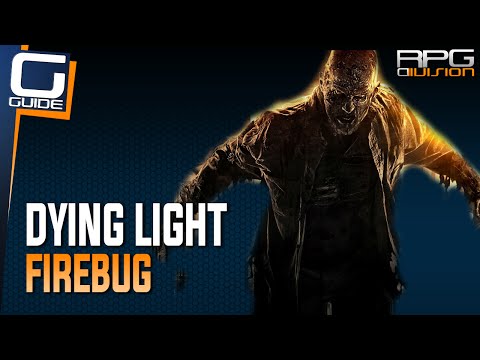 Dying Light - Firebug Quest Guide