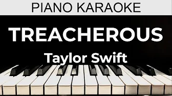 Treacherous - Taylor Swift - Piano Karaoke Instrumental Cover with Lyrics Treacherous - Taylor Swift - Piano Karaoke Instrumental Cover with Lyrics