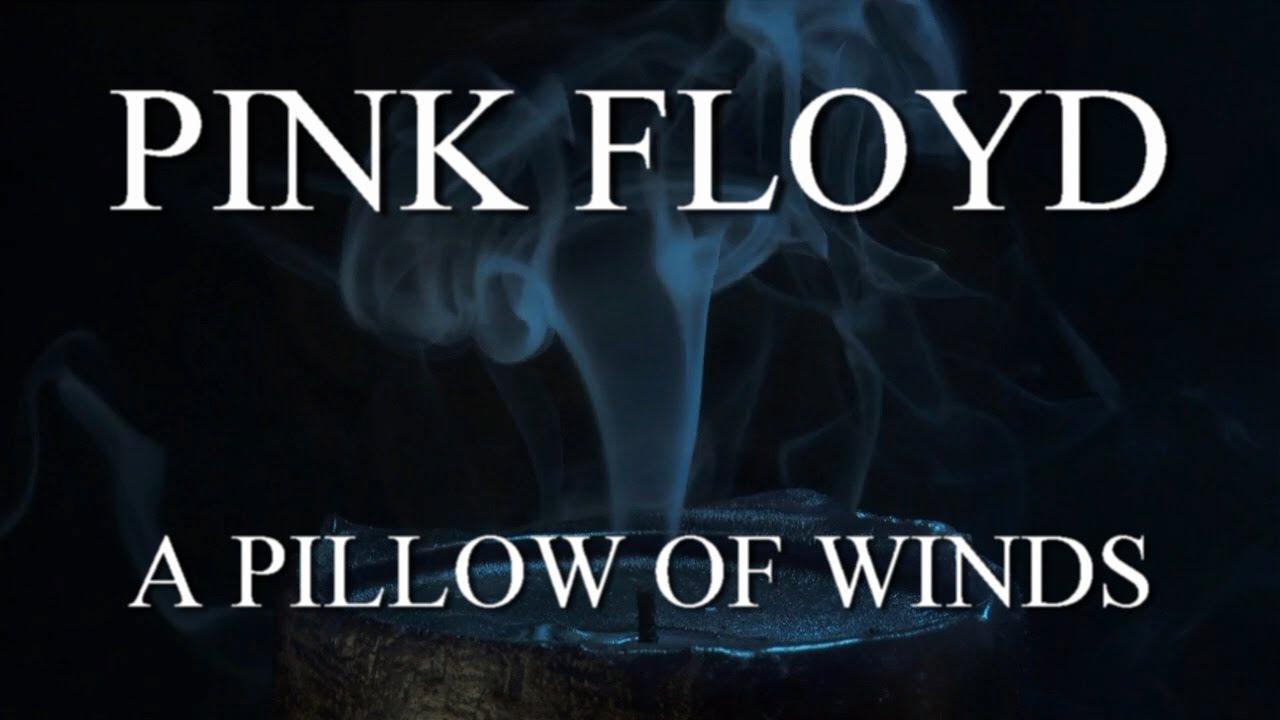 Pink Floyd A Pillow Of Winds Remastered 1080p Youtube