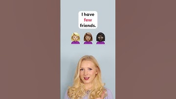 FEW friends or A FEW friends? Be careful! They have totally different meanings!